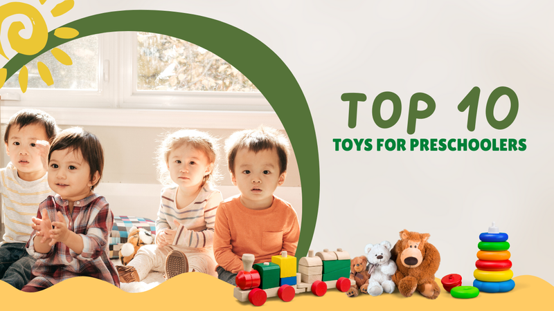 Top 10 Toys for Preschoolers – Fun, Learning & Development Combined
